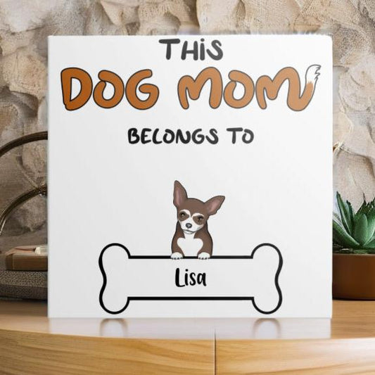 Dog Mom Belongs To - Custom Canva